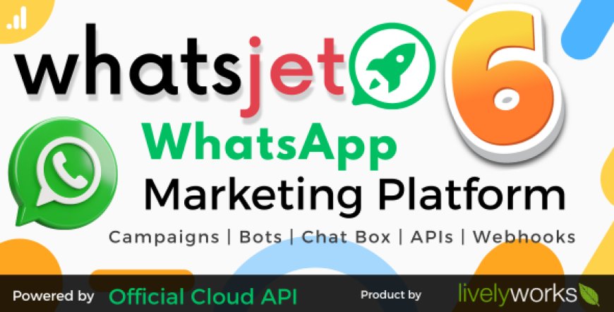 WhatsJet SaaS v6.0.0 - A WhatsApp Marketing Platform with Bulk Sending, Campaigns, Chat Bots & CRM - nulled